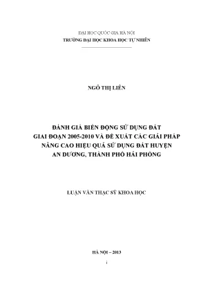 Luận văn thạc sĩ hus đánh giá biến động sử dụng đất giai đoạn 2005 2010 và đề xuất các giải pháp nâng cao hiệu quả sử dụng đất huyện an dương thành phố hải phòng