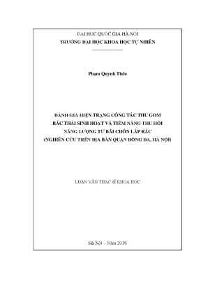 Luận văn thạc sĩ hus đánh giá hiện trạng công tác thu gom rác thải sinh hoạt và tiềm năng thu hồi năng lượng từ bãi chôn lấp rác nghiên cứu trên địa bàn quận đống đa hà nội