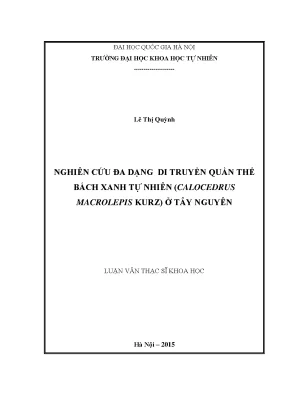 Luận văn thạc sĩ hus nghiên cứu đa dạng di truyền quần thể bách xanh tự nhiên calocedrus macrolepis kurz ở tây nguyên001