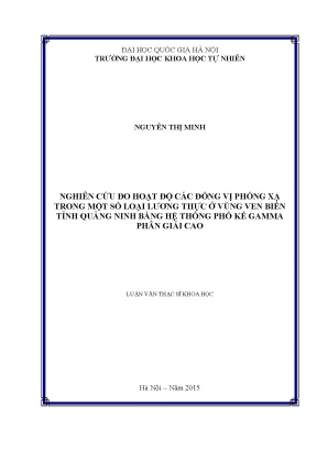 Luận văn thạc sĩ hus nghiên cứu đo hoạt độ các đồng vị phóng xạ trong một số loại lương thực ở vùng ven biển tỉnh quảng ninh bằng hệ thống phổ kế gamma phân giải cao