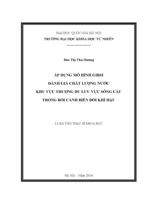 Luận văn thạc sĩ hus áp dụng mô hình gibsi đánh giá chất lượng nước khu vực thượng du lưu vực sông cầu trong bối cảnh biến đổi khí hậu