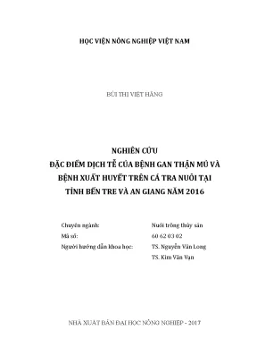 Luận văn thạc sĩ vnua đặc điểm dịch tễ của bệnh gan thận mủ và bệnh xuất huyết trên cá tra nuôi tại tỉnh bến tre và an giang năm 2016