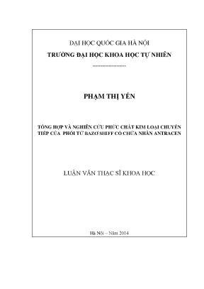 Luận văn thạc sĩ hus tổng hợp và nghiên cứu phức chất kim loại chuyển tiếp của phối tử bazơ shiff có chứa nhân antracen