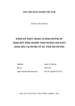 Luận văn thạc sĩ vnua đánh giá thực trạng và định hướng sử dụng đất nông nghiệp theo hướng sản xuất hàng hóa tại huyện tứ kỳ tỉnh hải dương