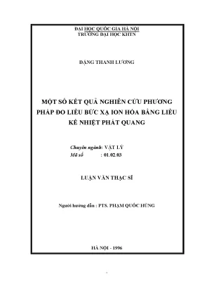 Luận văn thạc sĩ hus một số kết quả nghiên cứu phương pháp đo liều bức xạ ion hoá bằng liều kế nhiệt phát quang