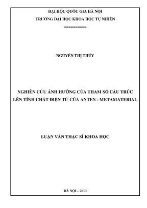 Luận văn thạc sĩ hus ảnh hưởng của các tham số cấu trúc lên tính chất điện từ của anten metamaterial