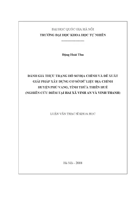 Luận văn thạc sĩ hus đánh giá thực trạng hồ sơ địa chính và đề xuất giải pháp xây dựng cơ sở dữ liệu địa chính huyện phú vang tỉnh thừa thiên huế