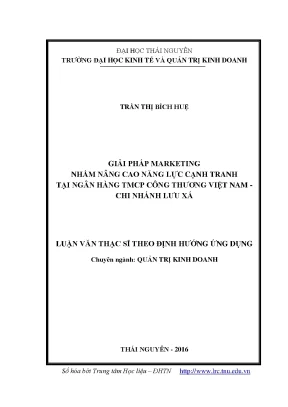 Luận văn thạc sĩ hay giải pháp marketing nhằm nâng cao năng lực cạnh tranh tại ngân hàng tmcp công thương việt nam chi nhánh lưu xá