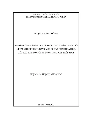 Luận văn thạc sĩ hus nghiên cứu khả năng xử lý nước thải nhiễm thuốc nổ nhóm nitrophenol bằng một số tác nhân hóa học xúc tác kết hợp với sử dụng thực vật thủy sinh