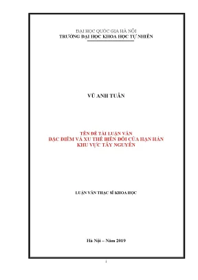 Luận văn thạc sĩ hus đặc điểm và xu thế biến đổi của hạn hán khu vực tây nguyên