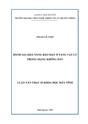 Luận văn thạc sĩ hay đánh giá khả năng bảo mật ở tầng vật lý trong mạng không dây