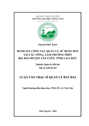 Luận văn thạc sĩ hay đánh giá công tác quản lý sử dụng đất tại các nông lâm trường trên địa bàn huyện tân uyên tỉnh lai châu