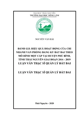 Luận văn thạc sĩ hay đánh giá hiệu quả hoạt động của chi nhánh văn phòng đăng ký đất đai theo mô hình một cấp tại huyện phú bình tỉnh thái nguyên giai đoạn 2016 2019