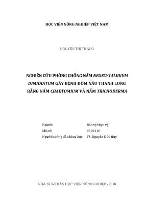 Luận văn thạc sĩ vnua nghiên cứu phòng chống nấm neoscytalidium dimidiatum gây bệnh đốm nâu thanh long bằng nấm chaetomium và nấm trichoderma