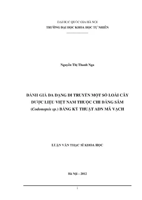 Luận văn thạc sĩ hus đánh giá đa dạng di truyền một số loài cây dược liệu việt nam thuộc chỉ đảng sâm codonopsis sp bằng kỹ thuật and mã vạch