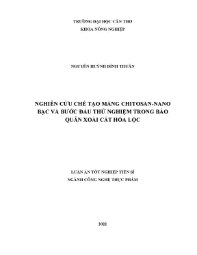 Luận án tiến sĩ nghiên cứu chế tạo màng chitosan nano bạc và bước đầu thử nghiệm trong bảo quản xoài cát hòa lộc