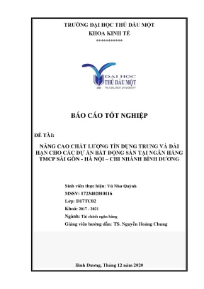 Khóa luận tốt nghiệp nâng cao chất lượng tín dụng trung và dài hạn cho các dự án bất động sản tại ngân hàng tmcp sài gòn hà nội chi nhánh bình dương