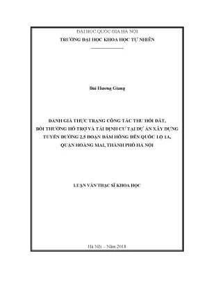 Luận văn thạc sĩ hus đánh giá thực trạng công tác thu hồi đất bồi thường hỗ trợ và tái định cư tại dự án xây dựng tuyến đường 2 5 đoạn đầm hồng đến quốc lộ 1a quận hoàng mai thành phố hà nội