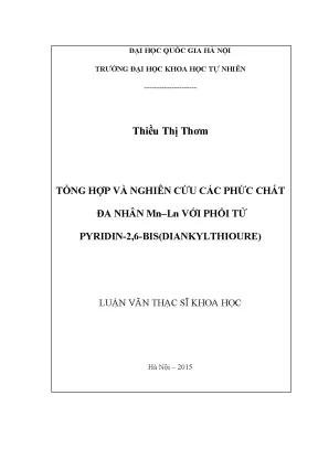 Luận văn thạc sĩ hus tổng hợp và nghiên cứu các phức chất đa nhân mn ln với phối tử pyridin 2 6 bisdiankylthioure