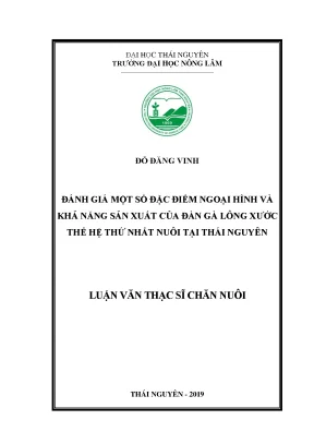 Luận văn thạc sĩ hay đánh giá một số đặc điểm ngoại hình và khả năng sản xuất của đàn gà lông xước thế hệ thứ nhất nuôi tại thái nguyên