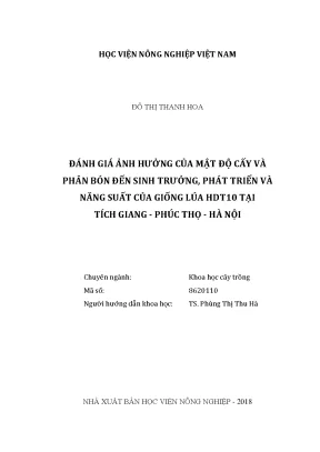 Luận văn thạc sĩ vnua đánh giá ảnh hưởng của mật độ cấy và phân bón đến sinh trưởng phát triển và năng suất của giống lúa hdt10 tại tích giang phúc thọ hà nội