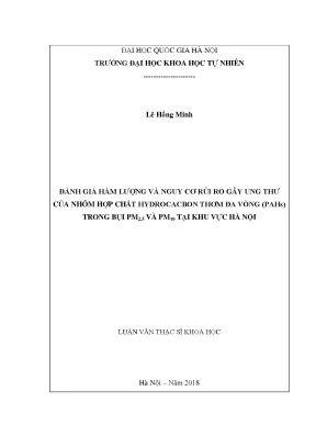 Luận văn thạc sĩ hus đánh giá hàm lượng và nguy cơ rủi ro gây ung thư của nhóm hợp chất hydrocacbon thơm đa vòng pahs trong bụi pm2 5 và pm10 tại khu vực hà nội