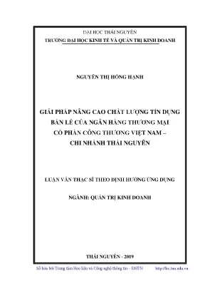 Luận văn thạc sĩ hay giải pháp nâng cao chất lượng tín dụng bán lẻ của ngân hàng thương mại cổ phần công thương việt nam chi nhánh thái nguyên