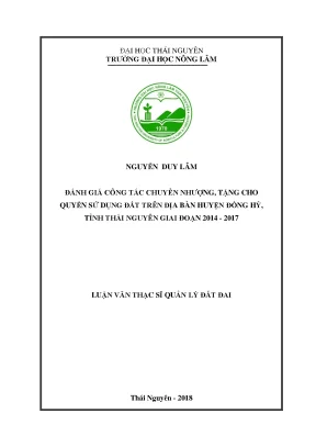 Luận văn thạc sĩ hay đánh giá công tác chuyển nhượng tặng cho quyền sử dụng đất trên địa bàn huyện đồng hỷ tỉnh thái nguyên giai đoạn 2014 2017