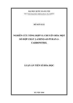 Luận án tiến sĩ hus nghiên cứu tổng hợp và chuyển hóa một số hợp chất 2 amino 4h pyran 3 carbonitril