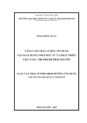 Luận văn thạc sĩ hay luận văn thạc sĩ nâng cao chất lượng tín dụng tại ngân hàng tmcp đầu tư và phát triển việt nam chi nhánh thái nguyên