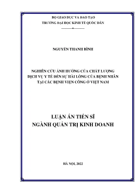 Luận án tiến sĩ nghiên cứu ảnh hưởng của chất lượng dịch vụ y tế đến sự hài lòng của bệnh nhân tại các bệnh viện công ở việt nam