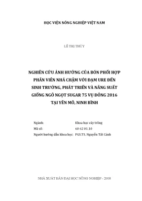 Luận văn thạc sĩ vnua nghiên cứu ảnh hưởng của bón phối hợp phân viên nhả chậm với đạm ure đến sinh trưởng phát triển và năng suất giống ngô ngọt sugar 75 vụ đông 2016 tại yên mô ninh bình