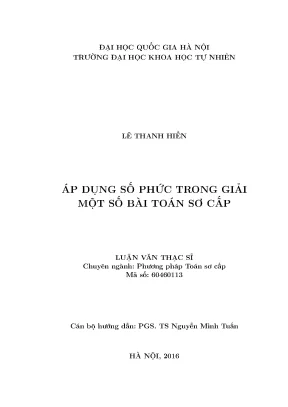 Luận văn thạc sĩ hus áp dụng số phức trong giải một số bài toán sơ cấp luận văn ths toán học 604601
