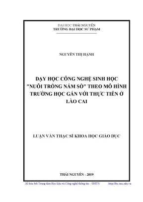 Luận văn thạc sĩ hay dạy học công nghệ sinh học nuôi trồng nấm sò theo mô hình trường học gắn với thực tiễn ở lào cai