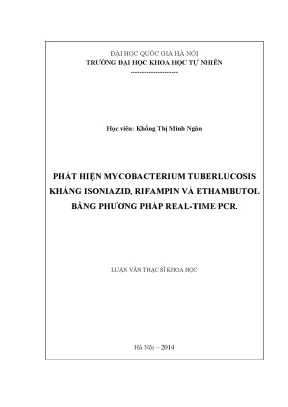 Luận văn thạc sĩ hus phát hiện mycobacterium tuberculosis kháng isoniazid rifampin và ethambutol bằng kỹ thuật real time pcr
