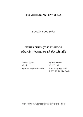 Luận văn thạc sĩ vnua nghiên cứu một số thông số của máy tách nước bã sắn cải tiến