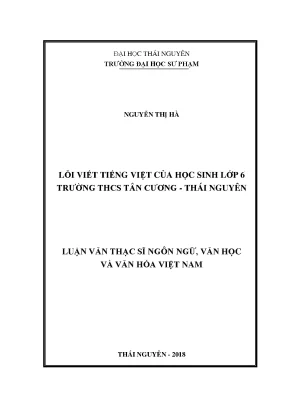 Luận văn thạc sĩ hay lỗi viết tiếng việt của học sinh lớp 6 trường thcs tân cương thái nguyên