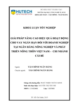 Luận văn thạc sĩ hay giải pháp nâng cao hiệu quả hoạt động cho vay ngắn hạn đối với doanh nghiệp tại ngân hàng nông nghiệp và phát triển nông thôn việt nam chi nhánh cái bè