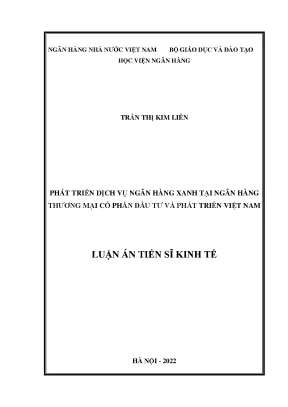 Luận án tiến sĩ phát triển dịch vụ ngân hàng xanh tại ngân hàng thương mại cổ phần đầu tư và phát triển việt nam