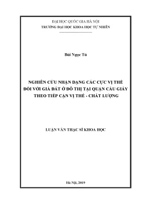 Luận văn thạc sĩ hus nghiên cứu nhận dạng các cực vị thế đối với giá đất ở đô thị tại quận cầu giấy theo tiếp cận vị thế chất lượng