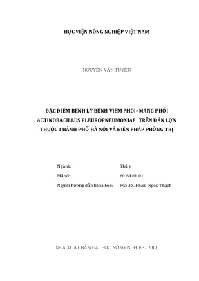 Luận văn thạc sĩ vnua đặc điểm bệnh lý bệnh viêm phổi màng phổi actinobacillus pleuropneumoniae trên đàn lợn thuộc thành phố hà nội và biện pháp phòng trị