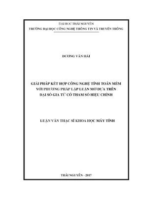 Luận văn thạc sĩ hay giải pháp kết hợp công nghệ tính toán mềm với phương pháp lập luận mờ dựa trên đại số gia tử có tham số hiệu chỉnh