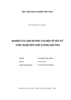 Luận văn thạc sĩ vnua nghiên cứu ảnh hưởng của một số yếu tố công nghệ đến chất lượng đậu phụ
