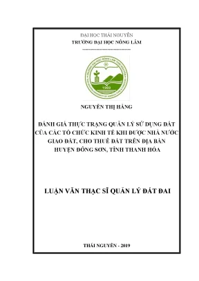 Luận văn thạc sĩ hay đánh giá thực trạng quản lý sử dụng đất của các tổ chức kinh tế khi được nhà nước giao đất cho thuê đất trên địa bàn huyện đông sơn tỉnh thanh hóa