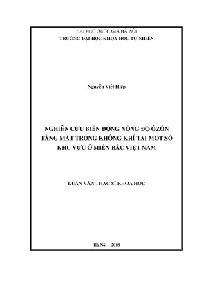Luận văn thạc sĩ hus nghiên cứu biến động nồng độ ôzôn tầng mặt trong không khí tại một số khu vực ở miền bắc việt nam