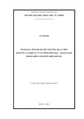 Luận văn thạc sĩ hus đánh giá tính dễ bị tổn thương do lũ đến kinh tế xã hội lưu vực sông bến hải thạch hãn trong bối cảnh biến đổi khí hậu