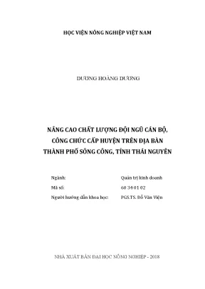 Luận văn thạc sĩ vnua nâng cao chất lượng đội ngũ cán bộ công chức cấp huyện trên địa bàn thành phố sông công tỉnh thái nguyên