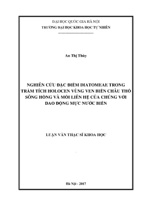 Luận văn thạc sĩ hus nghiên cứu đặc điểm diatomeae trong trầm tích holocen vùng ven biển châu thổ sông hồng và mối liên hệ của chúng với dao động mực nước biển