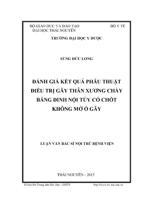 Luận văn thạc sĩ hay đánh giá kết quả phẫu thuật điều trị gãy thân xương chày bằng đinh nội tủy có chốt không mở ổ gãy