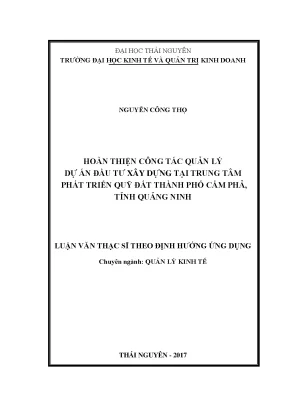Luận văn thạc sĩ hay hoàn thiện công tác quản lý dự án đầu tư xây dựng tại trung tâm phát triển quỹ đất thành phố cẩm phả tỉnh quảng ninh